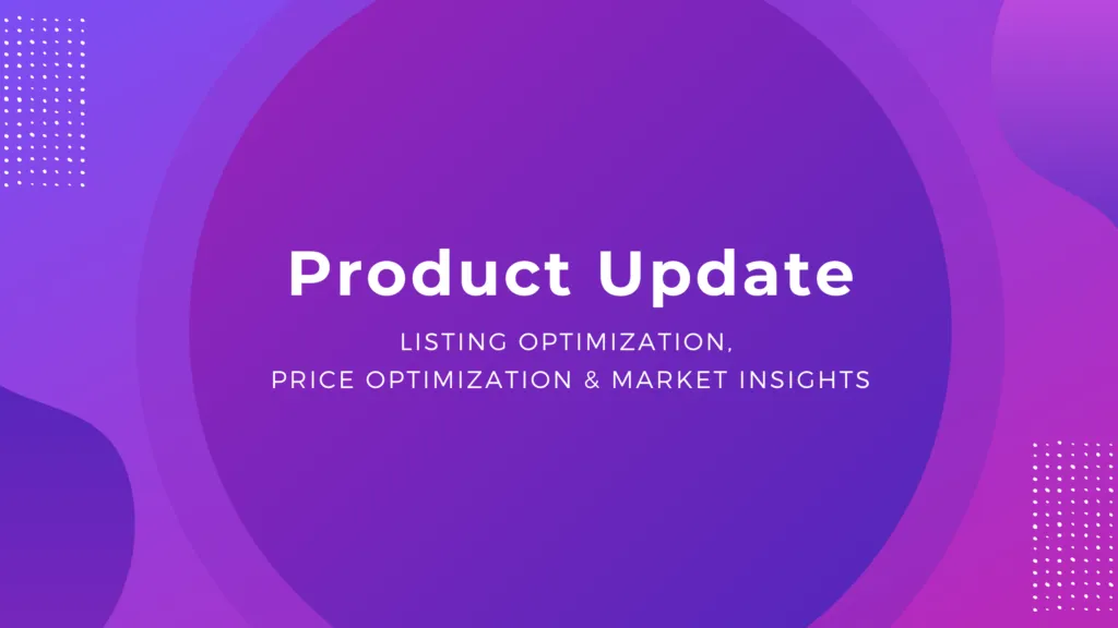 Product Update title card for listing optimization, price optimization and market insights