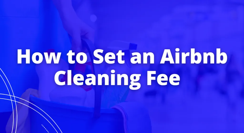 Cleaning fee image for Airbnb blog.