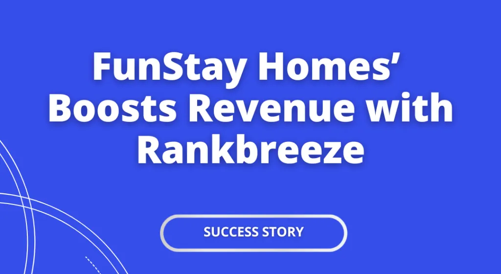 Title graphic reading FunStay Homes Boosts Revenue with Rankbreeze, labeled success story